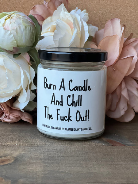 Burn a candle and chill the fuck out