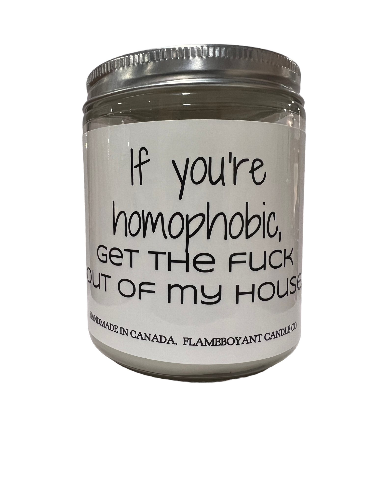 If youre homophobic get the fuck out of my house