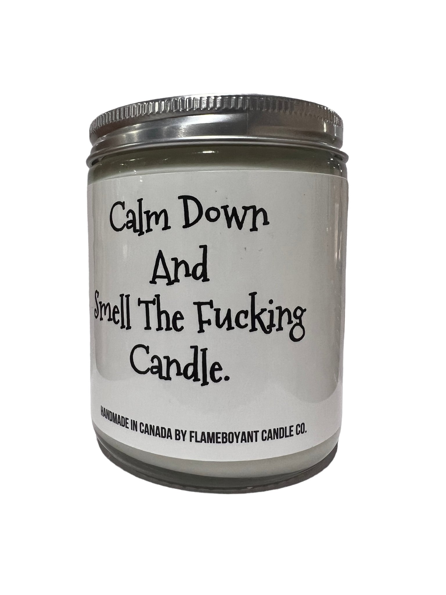 calm down and smell the fucking candle