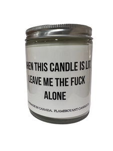 when this candle is lit leave me the fuck alone