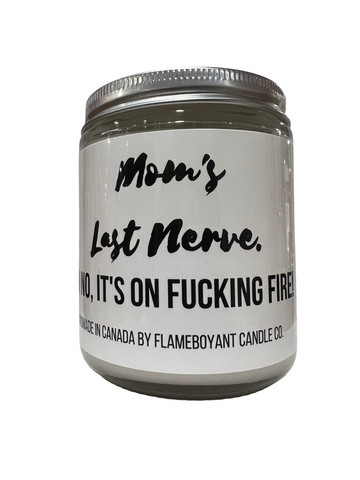 Moms Last Nerve No Its On Fucking Fire